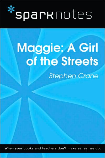 Maggie: A Girl of the Streets (SparkNotes Literature Guide Series)