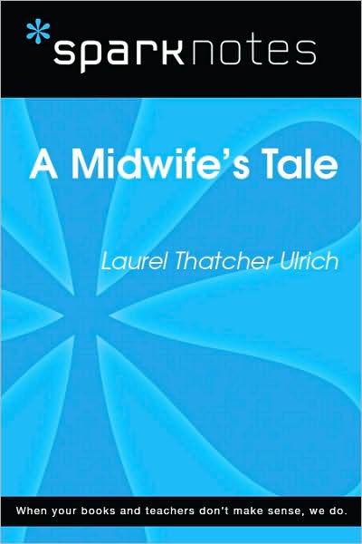 A Midwife's Tale (SparkNotes Literature Guide Series)