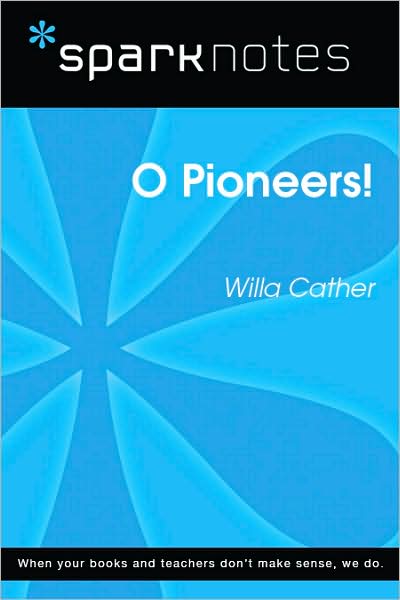 O Pioneers! (SparkNotes Literature Guide Series)