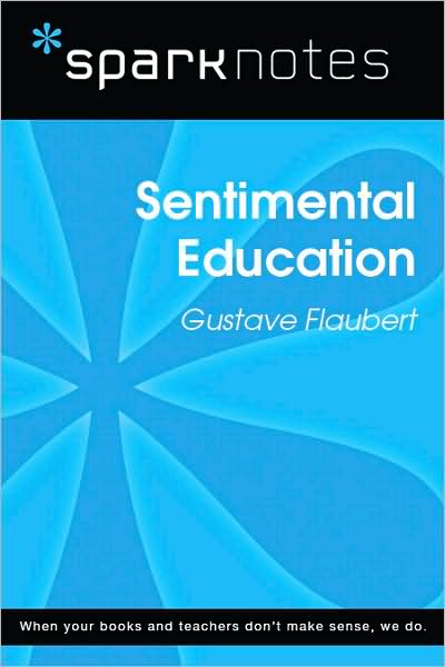 Sentimental Education (SparkNotes Literature Guide Series)