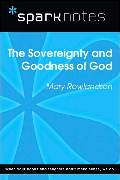 The Sovereignty and Goodness of God (SparkNotes Literature Guide Series)