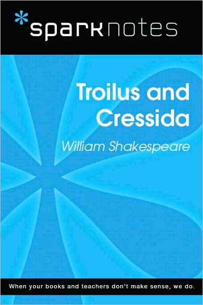 Troilus and Cressida (SparkNotes Literature Guide Series)