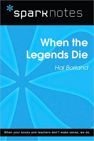 When the Legends Die (SparkNotes Literature Guide Series)