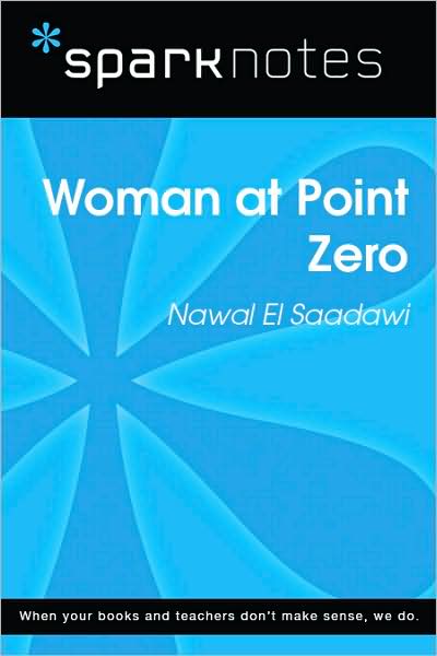 Woman at Point Zero (SparkNotes Literature Guide Series)