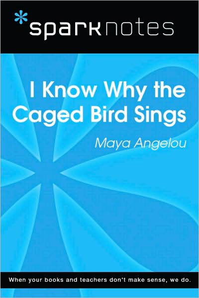 I Know Why the Caged Bird Sings (SparkNotes Literature Guide Series)