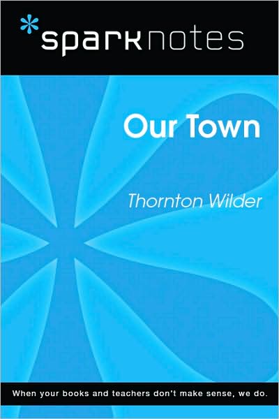 Our Town (SparkNotes Literature Guide Series)