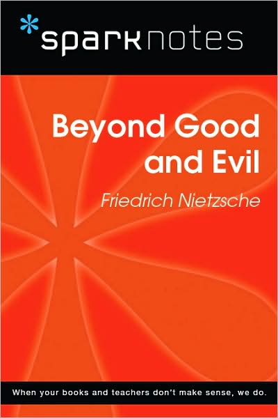 Beyond Good and Evil (SparkNotes Philosophy Guide)