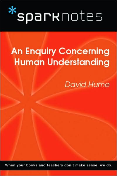 An Enquiry Concerning Human Understanding (SparkNotes Philosophy Guide)