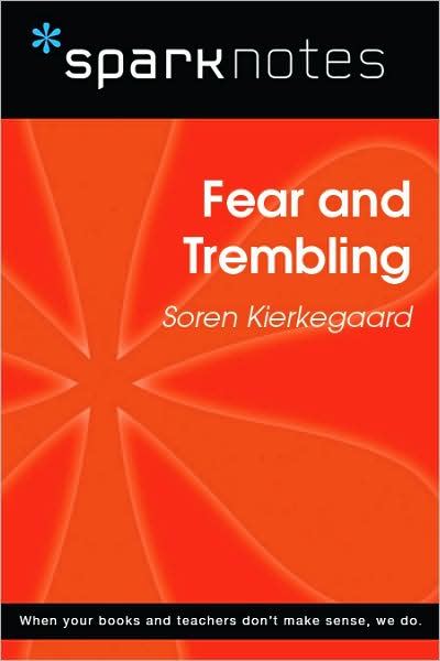 Fear and Trembling (SparkNotes Philosophy Guide)