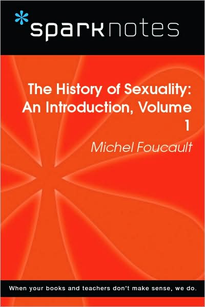 The History of Sexuality: An Introduction, Volume 1 (SparkNotes Philosophy Guide)