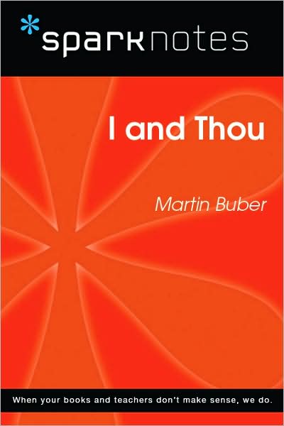 I and Thou (SparkNotes Philosophy Guide)