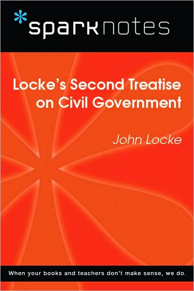 Locke's Second Treatise on Civil Government (SparkNotes Philosophy Guide)