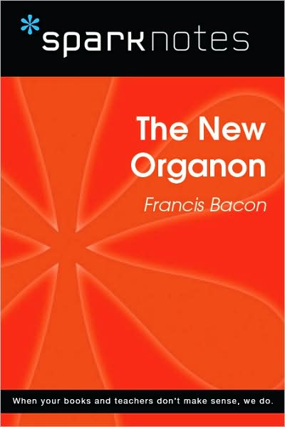 The New Organon (SparkNotes Philosophy Guide)