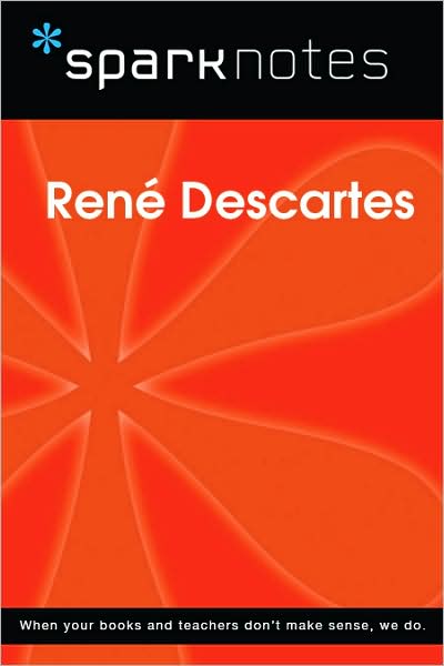 Rene Descartes (SparkNotes Philosophy Guide)