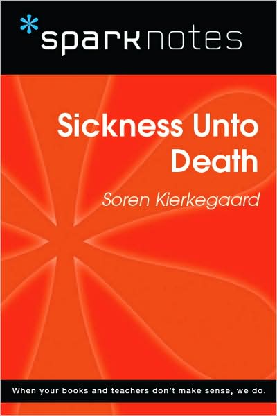 Sickness Unto Death (SparkNotes Philosophy Guide)