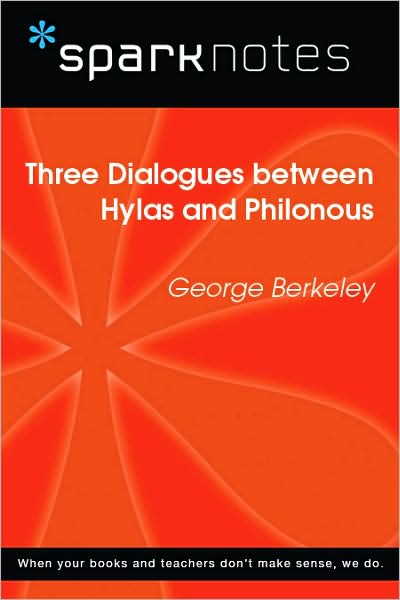 Three Dialogues between Hylas Philonous (SparkNotes Philosophy Guide)