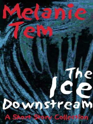 The Ice Downstream