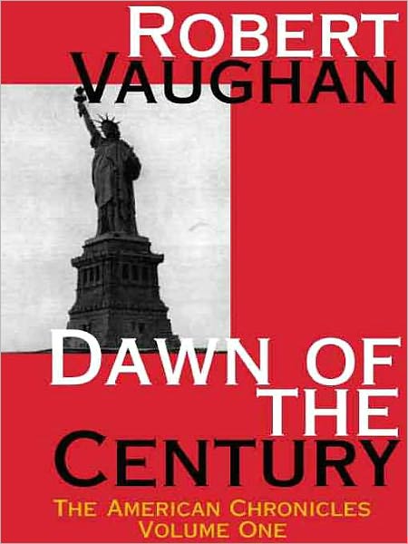 Dawn of the Century (American Chronicles #1)