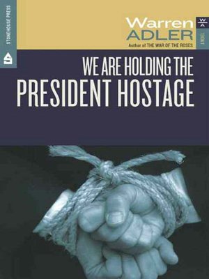 We are Holding the President Hostage
