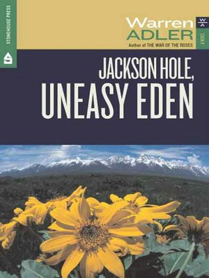 Jackson Hole, Uneasy Eden