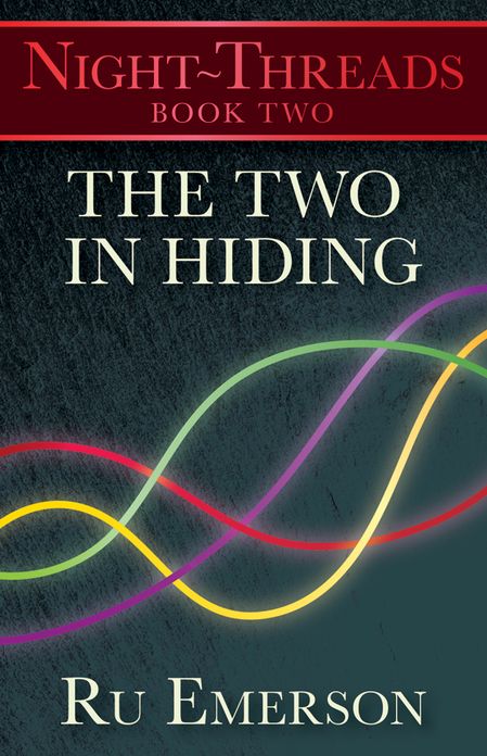 The Two in Hiding [Book 2 of the Night-Threads Series]
