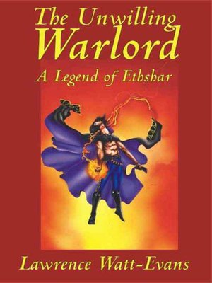 The Unwilling Warlord [Book 3 of the Ethshar Series]