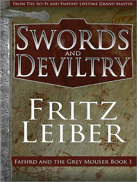 Swords and Deviltry (Fafhrd and the Gray Mouser Series #1)