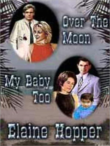 Over the Moon and My Baby, Too
