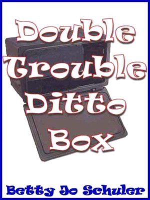 Double Trouble Ditto Box