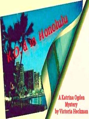 KO'D In Honolulu [A Katrina Ogden Mystery]