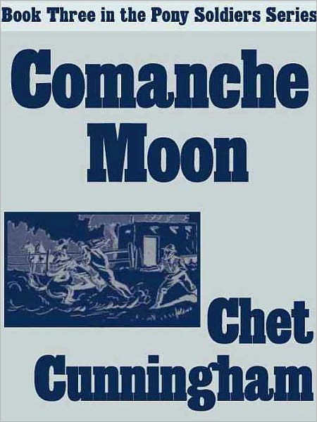 Comanche Moon [Pony Soldiers Book 3]