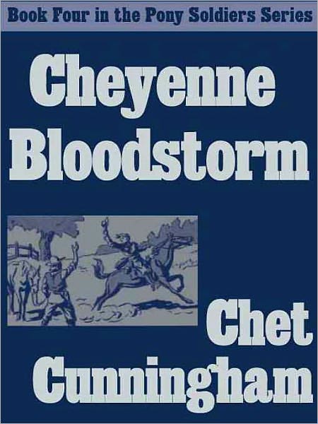 Cheyenne Blood Storm [Pony Soldiers Book 4]