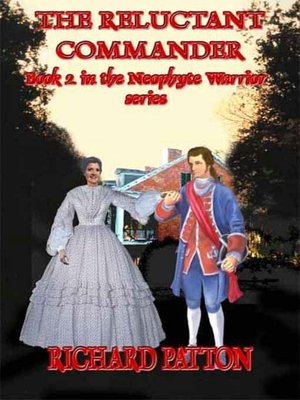 The Reluctant Commander [Neophyte Warrior Series Book 2]