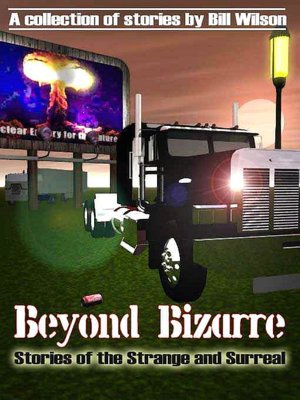 Beyond Bizarre: Stories of the Strange and Surreal