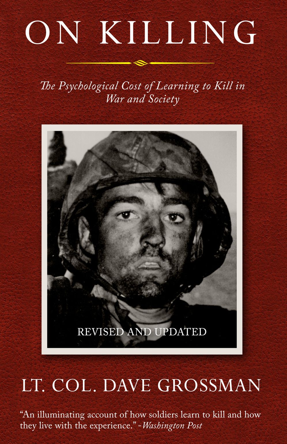 On Killing: The Psychological Cost of Learning to Kill in War and Society