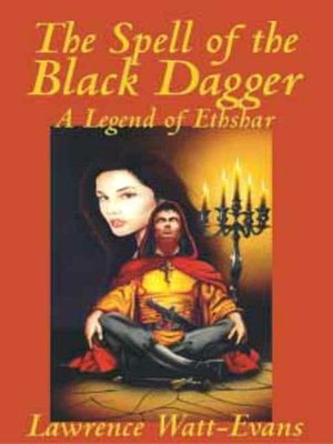 The Spell of the Black Dagger [Book 6 of the Ethshar Series]