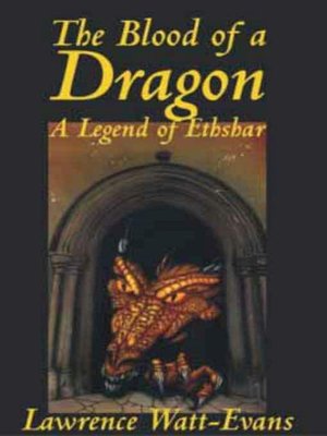 The Blood of a Dragon [Book 4 of the Ethshar Series]