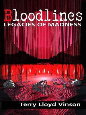 Bloodlines: Legacies of Madness