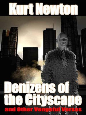Denizens of Cityscape and Other Vengeful Verses