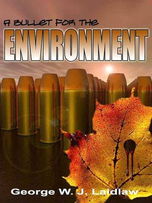 A Bullet for the Environment