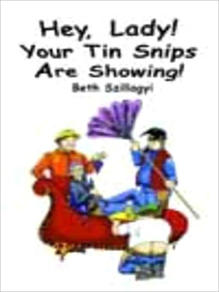 Hey, Lady! Your Tin Snips are Showing