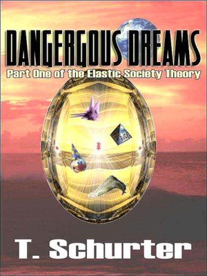 Dangerous Dreams [Elastic Society Theory Part 1]