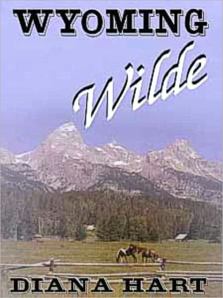 Wyoming Wilde [Wild Wyoming Series Book 3]