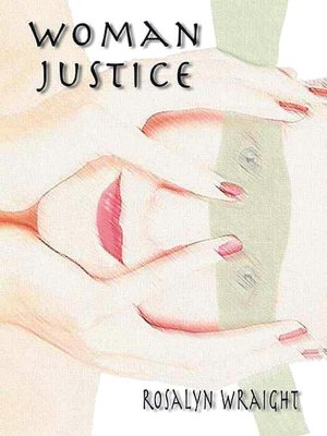 Woman Justice [Detective Laura McCallister Lesbian Mystery Series Book 1]