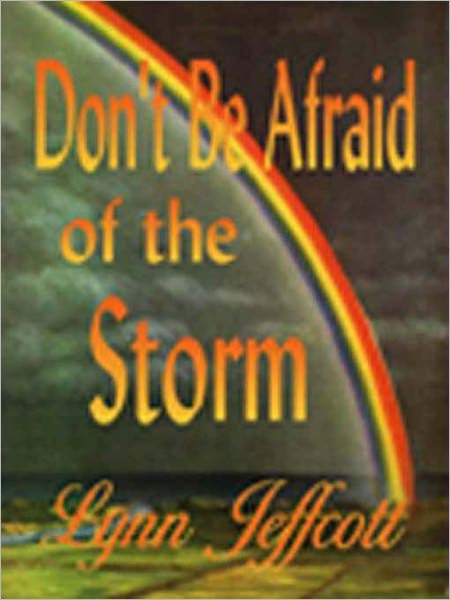 Don't Be Afraid of the Storm