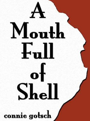 A Mouth Full of Shell