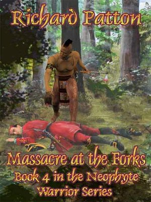 Massacre at the Forks [Neophyte Warrior Series Book 4]