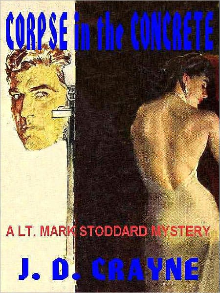 Corpse in the Concrete [A Lt. Mark Stoddard Mystery]