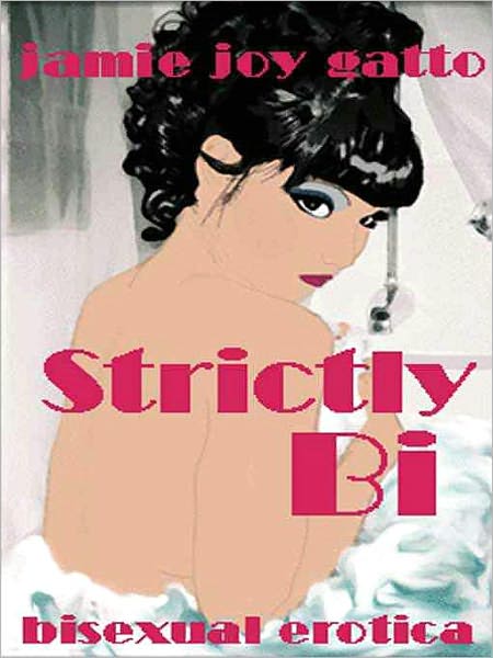 Strictly Bi: The Best Bisexual Erotica