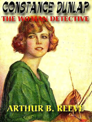Constance Dunlap: The Classic Exploits of the Woman Detective